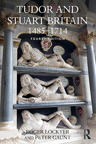 Lockyer, Roger (Royal Holloway, Uk) Tudor And Stuart Britain, 1485-1714