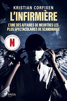 The Nurse – L’une des affaires de meurtres les plus spectaculaires de Scandinavie
