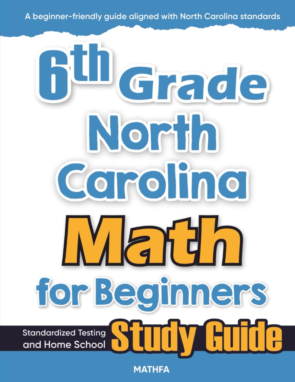 6th Grade North Carolina Math for Beginners: Standardized Testing and Home School Study Guide