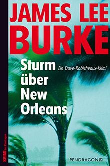 Sturm über New Orleans: Ein Dave-Robicheaux-Krimi