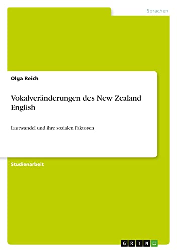 Vokalveränderungen des New Zealand English: Lautwandel und ihre sozialen Faktoren
