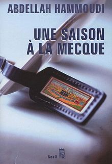 Une saison à La Mecque : récit de pèlerinage
