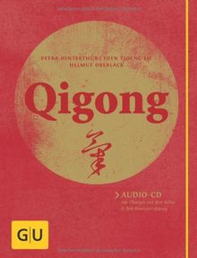 Qigong (mit Audio-CD): Audio-CD mit Übungen aus dem Stillen und dem Bewegten Qigong (GU Einzeltitel Gesundheit/Fitness/Alternativheilkunde)