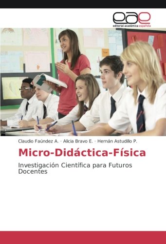 Micro-Didáctica-Física: Investigación Científica para Futuros Docentes