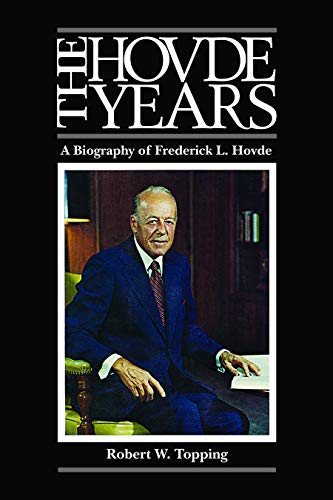 The Hovde Years: A Biography of Frederick L. Hovde (Founders)