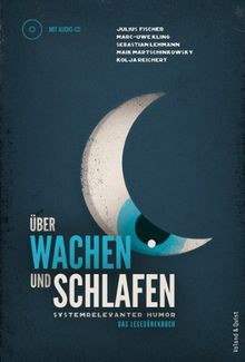 Über Wachen und Schlafen: Systemrelevanter Humor. Das Lesedünenbuch