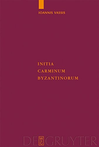 Initia Carminum Byzantinorum (Supplementa Byzantina, Band 8)