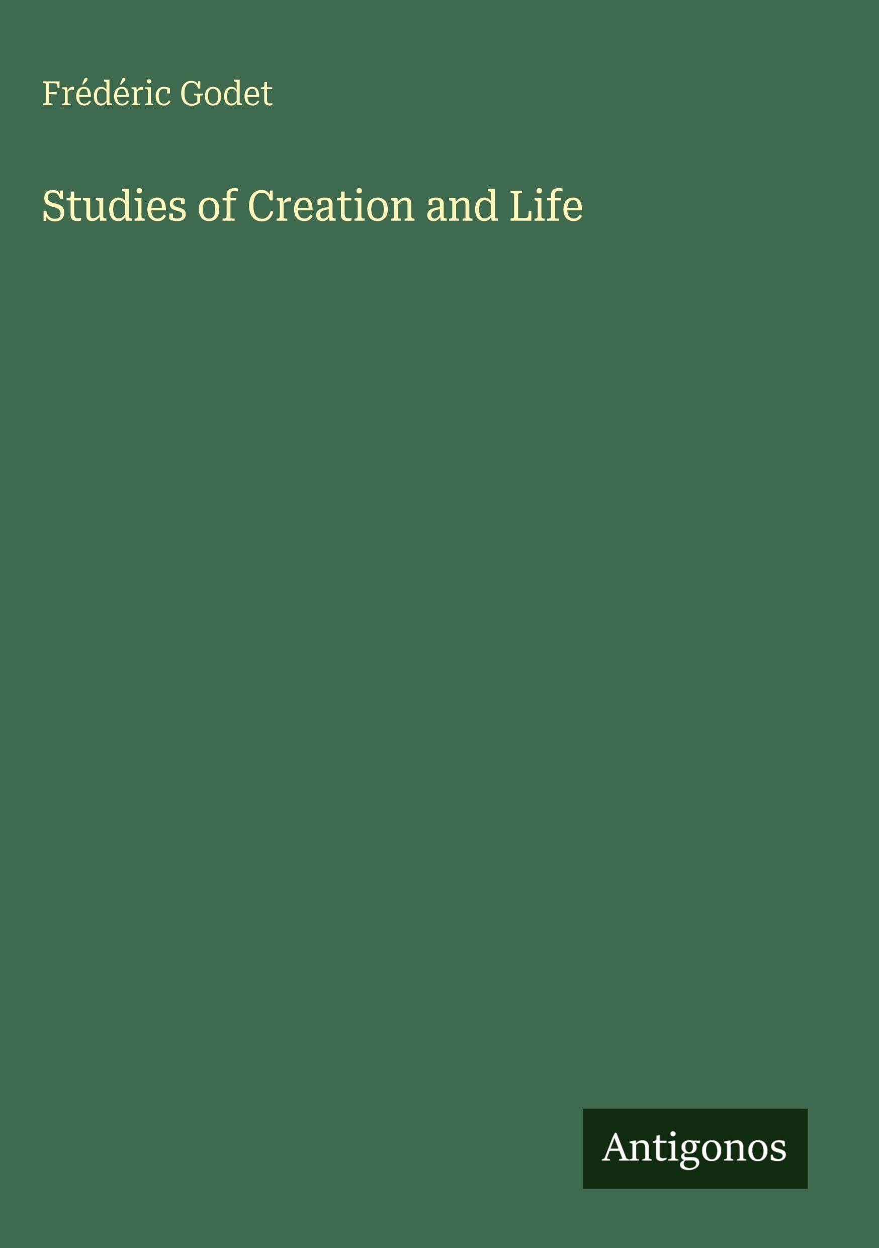 Studies of Creation and Life