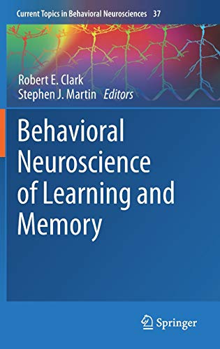 Behavioral Neuroscience of Learning and Memory (Current Topics in Behavioral Neurosciences, 37, Band 37)