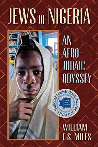 Jews of Nigeria: An Afro-Judaic Odyssey