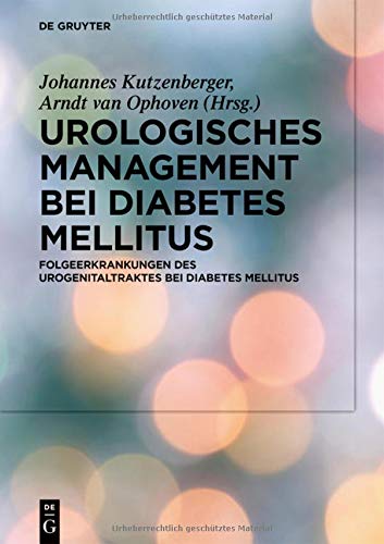 Urologisches Management bei Diabetes mellitus: Folgeerkrankungen des Urogenitaltraktes bei Diabetes mellitus