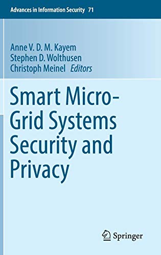 Smart Micro-Grid Systems Security and Privacy (Advances in Information Security, Band 71)
