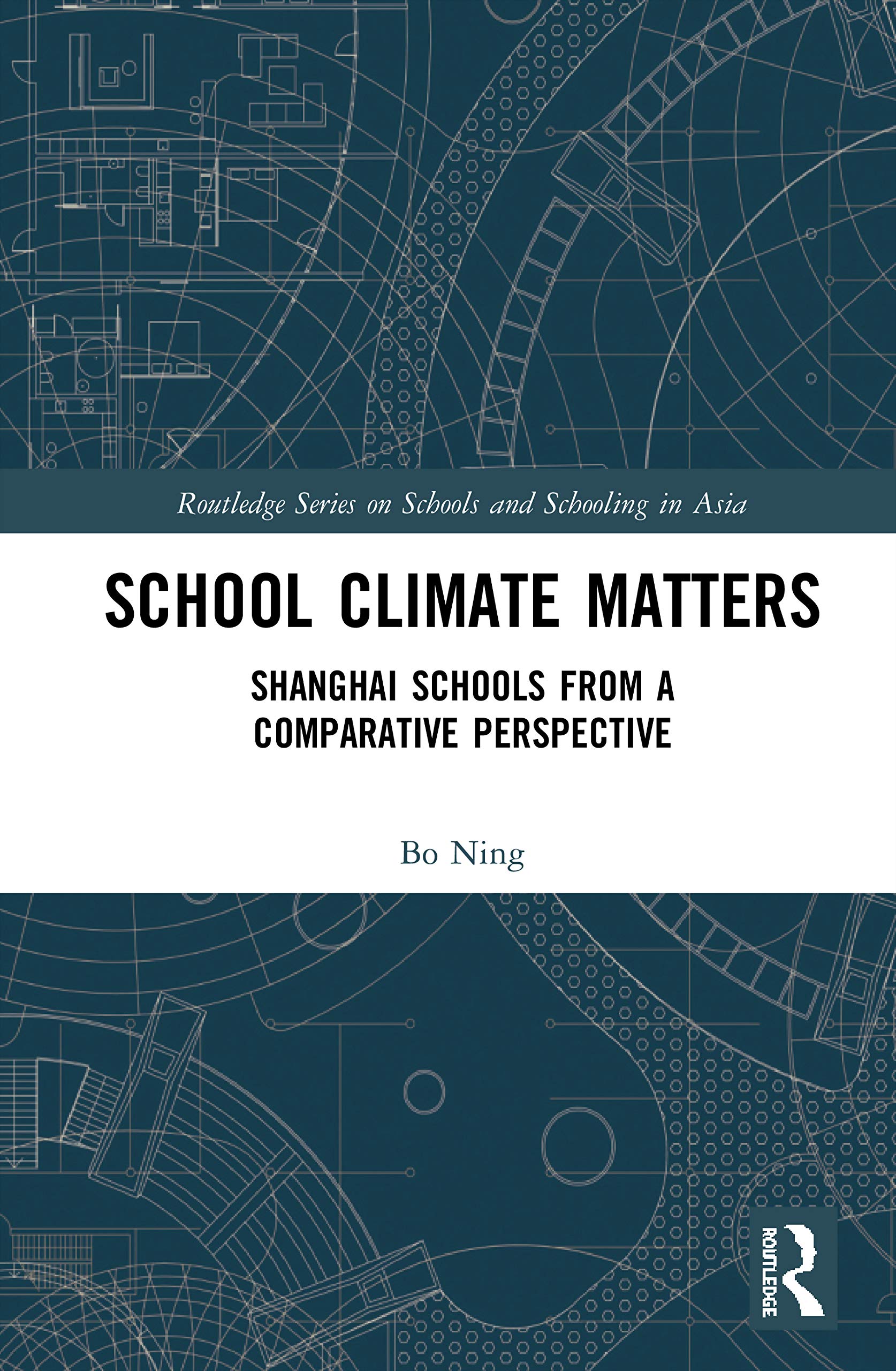 School Climate Matters: Shanghai Schools from a Comparative Perspective (Routledge on Schools and Schooling in Asia)