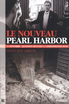 Le nouveau Pearl Harbor : 11 septembre : questions gênantes à l'administration Bush