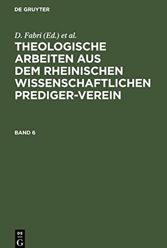 Theolog. Arbeiten Bd. 6: TARWPV-B, Band 6 (Theologische Arbeiten aus dem rheinischen wissenschaftlichen Prediger-Verein)