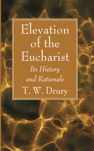 Elevation of the Eucharist: Its History and Rationale