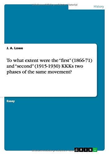 To what extent were the first (1866-71) and second (1915-1930) KKKs two phases of the same movement?