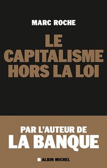 Le capitalisme hors la loi