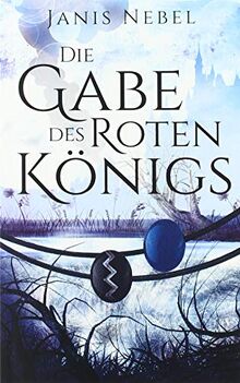 Die Gabe des Roten Königs: Merles Fluch, Band 1