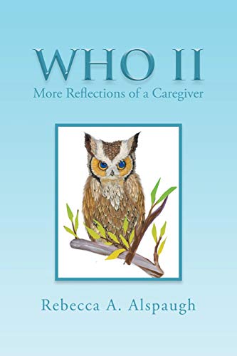 Who Ii: More Reflections of a Caregiver