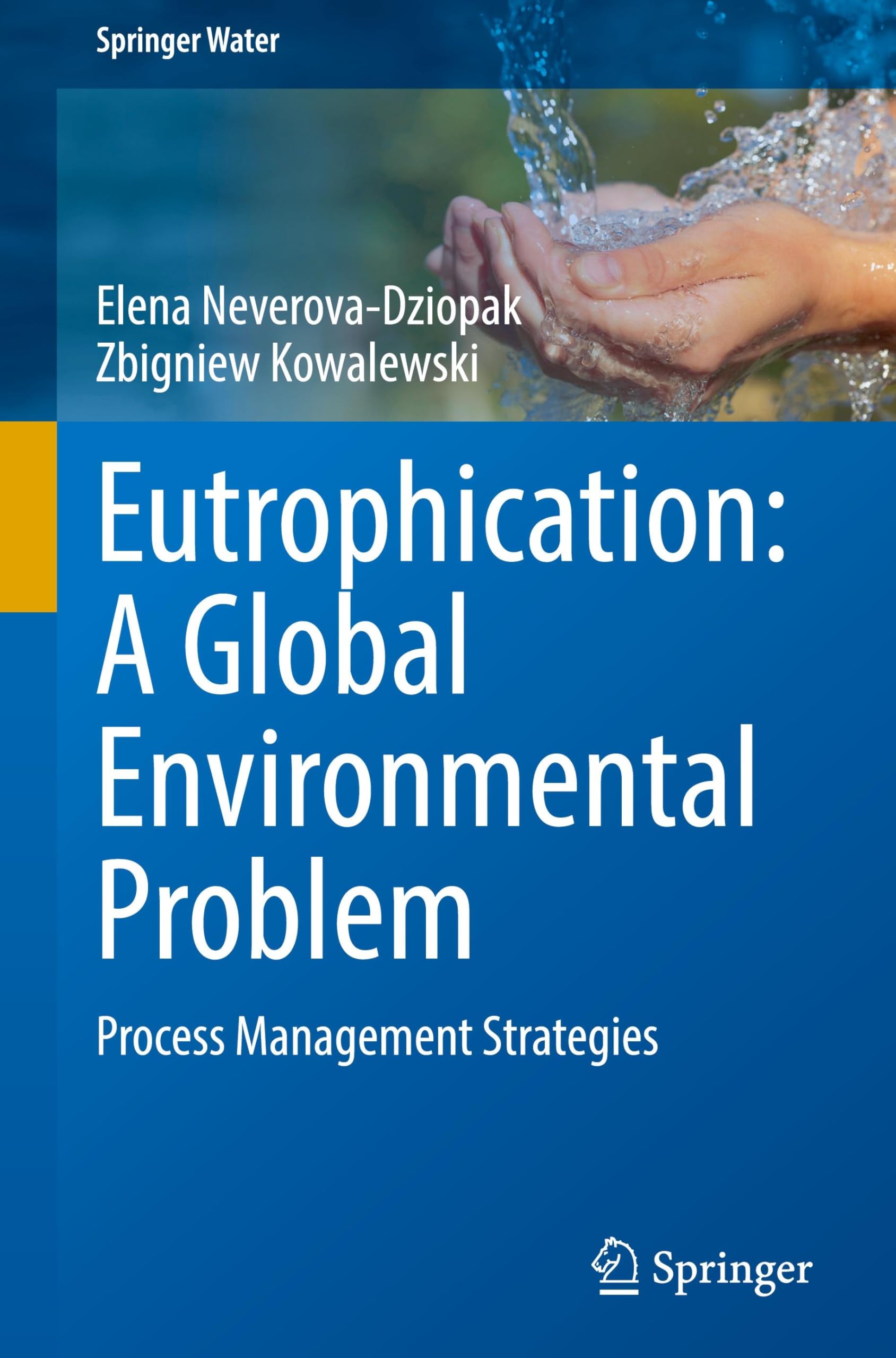 Eutrophication: A Global Environmental Problem: Process Management Strategies (Springer Water)