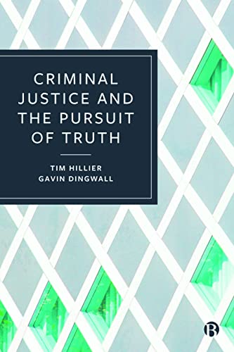 Criminal Justice and the Pursuit of Truth: Versions of Veracity