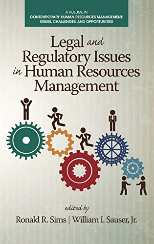 Legal and Regulatory Issues in Human Resources Management (HC) (Contemporary Human Resource Management Issues Challenges and Opportunities)