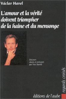 L'Amour et la vérité doivent triompher de la haine et du mensonge