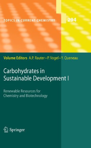 Carbohydrates in Sustainable Development I: Renewable Resources for Chemistry and Biotechnology (Topics in Current Chemistry, Band 294)