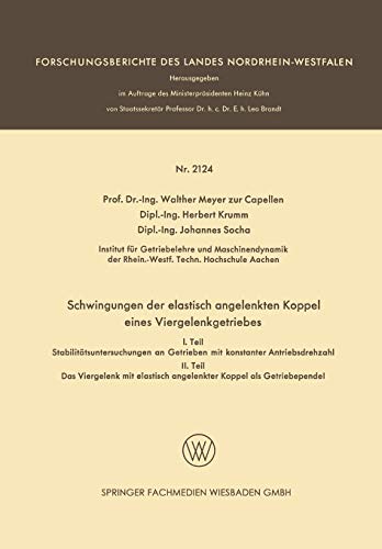 Schwingungen der elastisch angelenkten Koppel eines Viergelenkgetriebes (Forschungsberichte des Landes Nordrhein-Westfalen)