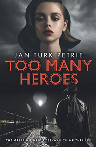 Too Many Heroes: The Gripping New Post-war Crime Thriller: The Gripping New Post-war Thriller