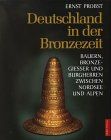 Deutschland in der Bronzezeit