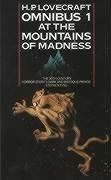 The H. P. Lovecraft Omnibus 1. At the Mountains of Madness and other Novels of Terror: At the Mountains of Madness and Other Novels of Terror No. 1