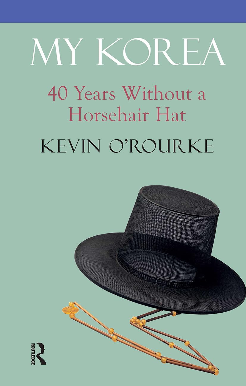 My Korea: 40 Years Without a Horsehair Hat