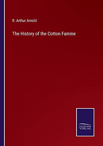 The History of the Cotton Famine