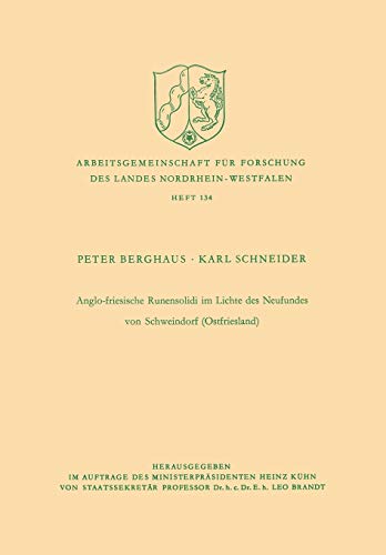 Anglo-friesische Runensolidi im Lichte des Neufundes von Schweindorf (Ostfriesland) (Arbeitsgemeinschaft für Forschung des Landes Nordrhein-Westfalen, 134, Band 134)