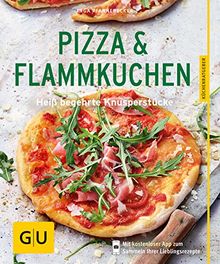 Pizza & Flammkuchen: Heiß begehrte Knusperstücke (GU Küchenratgeber)