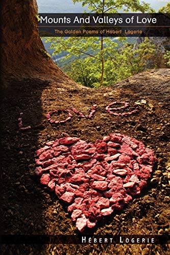 Mounts and Valleys of Love: The Golden Poems of Hebert Logerie