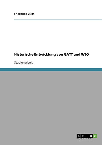 Historische Entwicklung von GATT und WTO
