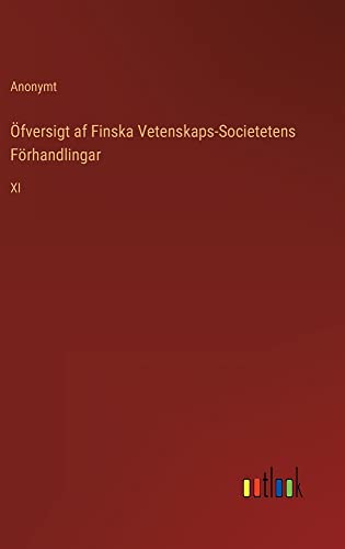 Öfversigt af Finska Vetenskaps-Societetens Förhandlingar: XI
