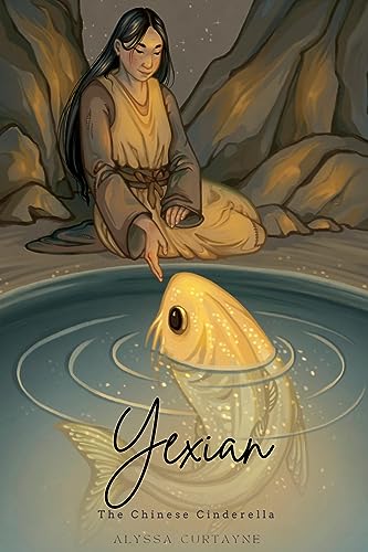 Yexian: the Chinese Cinderella (Little Known Fairy Tales)