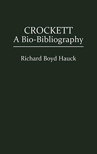 Crockett: A Bio-Bibliography (Popular Culture Bio-Bibliographies)