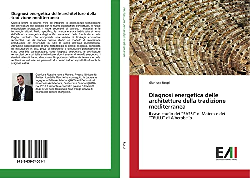 Diagnosi energetica delle architetture della tradizione mediterranea: Il caso studio dei SASSI di Matera e dei TRULLI di Alberobello