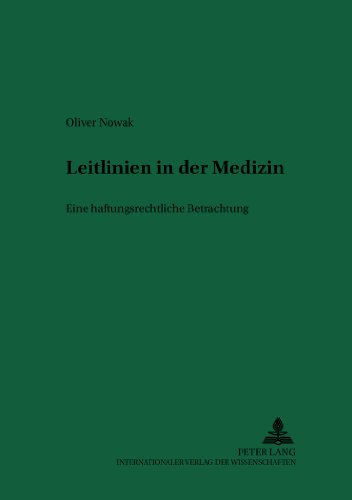 Leitlinien in der Medizin: Eine haftungsrechtliche Betrachtung (Recht & Medizin)
