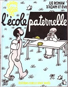 Le roman d'Adam et Eve. Vol. 2. L'école paternelle