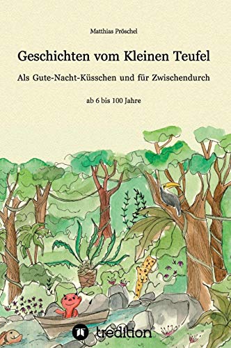 Geschichten vom Kleinen Teufel: Als Gute-Nacht-Küsschen und für zwischendurch
