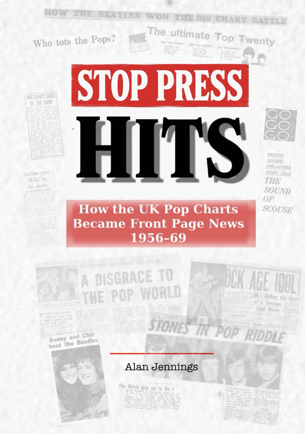 Stop Press Hits: How the UK Pop Charts Became Front Page News 1956-69