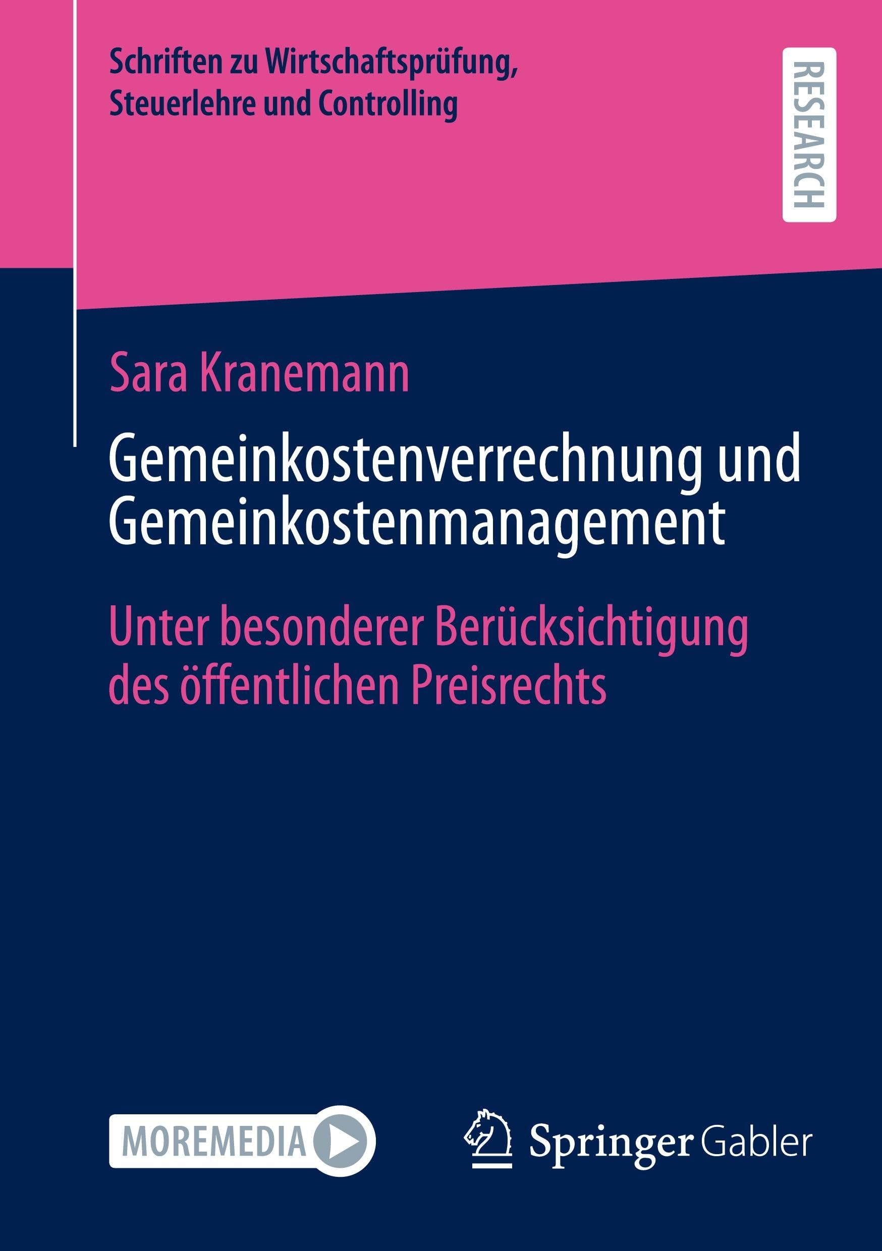 Gemeinkostenverrechnung und Gemeinkostenmanagement: Unter besonderer Berücksichtigung des öffentlichen Preisrechts (Schriften zu Wirtschaftsprüfung, Steuerlehre und Controlling)