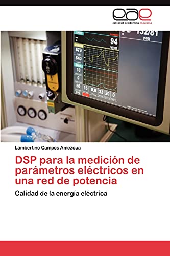 DSP para la medición de parámetros eléctricos en una red de potencia: Calidad de la energía eléctrica
