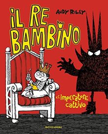 Il re bambino e l'imperatore cattivo